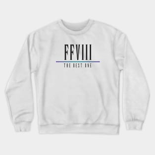 FFVIII - The Best One Crewneck Sweatshirt